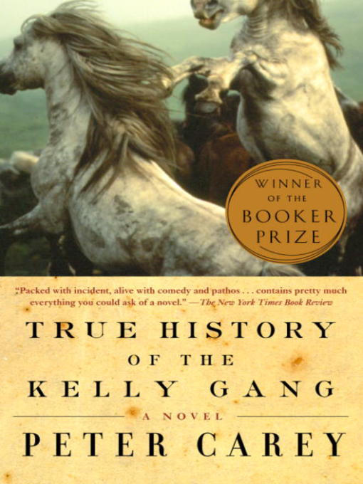 Peter Carey创作的True History of the Kelly Gang作品的详细信息 - 可供借阅